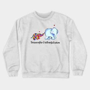 Because Of Her I Will Not Fail Autism Crewneck Sweatshirt